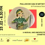 Pallocchi UAU d'artista A Quarrata esposizione artistica e workshop per bambini