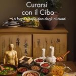 Star bene: gli alimenti che curano corpo ed emozioni secondo la Medicina Cinese